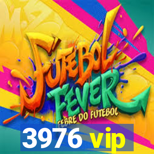 3976 vip